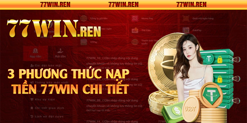 3 phương thức nạp tiền 77Win chi tiết