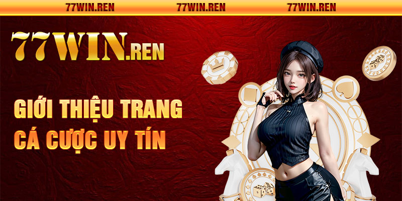 Tổng quan về sân chơi danh tiếng 77WIN