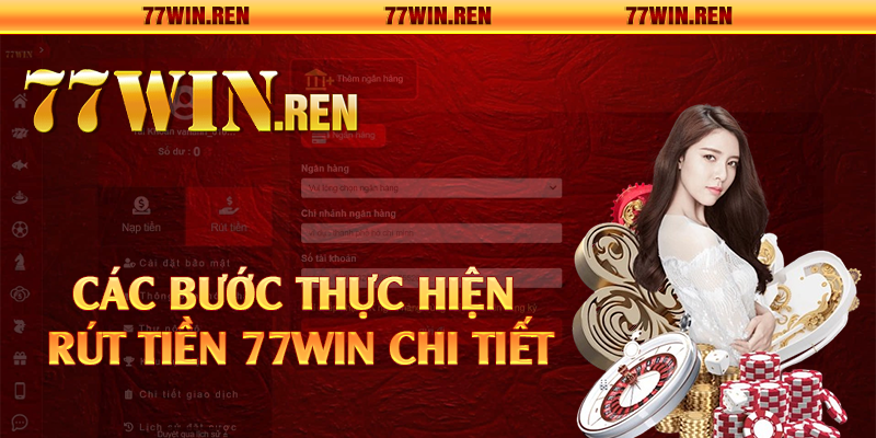 Các bước thực hiện rút tiền 77Win chi tiết