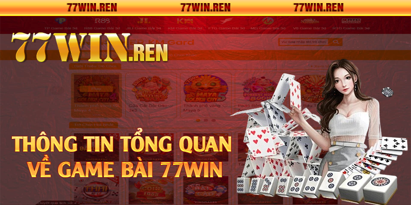 Thông tin tổng quan về game bài 77Win