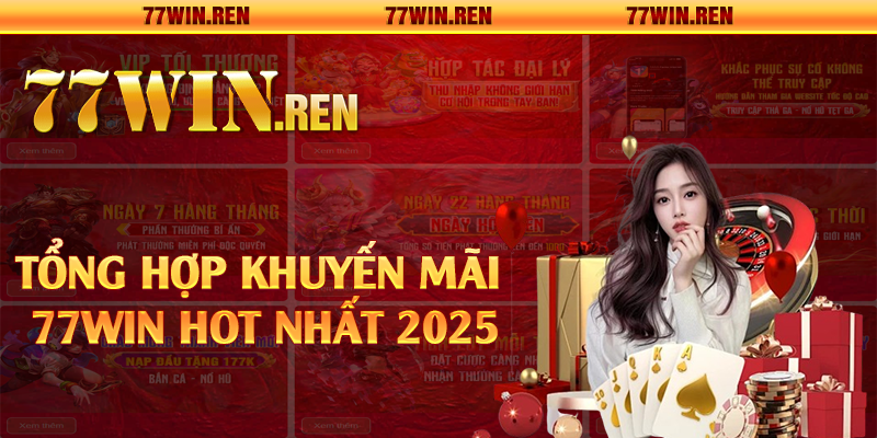 Tổng hợp khuyến mãi 77Win hot nhất 2025