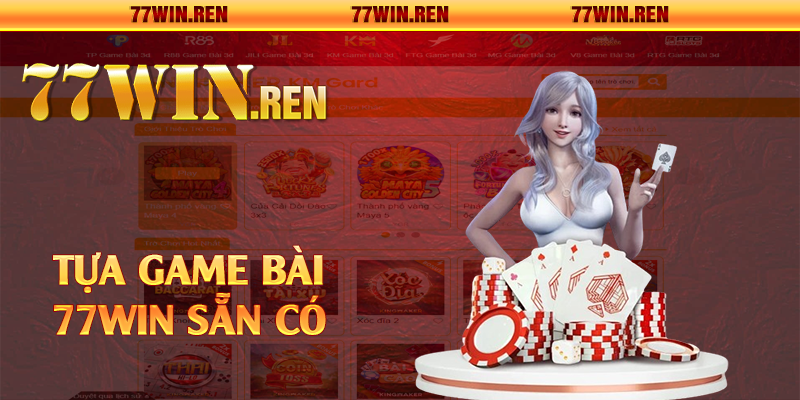 Tựa game bài 77Win sẵn có 